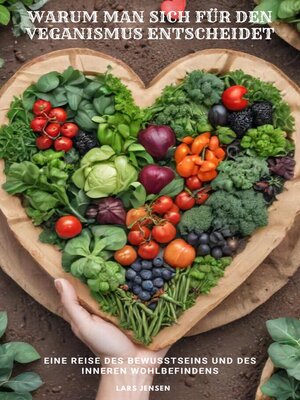 Warum Man Sich Für Den Veganismus Entscheidet Eine Reise Des Bewusstseins - ebook